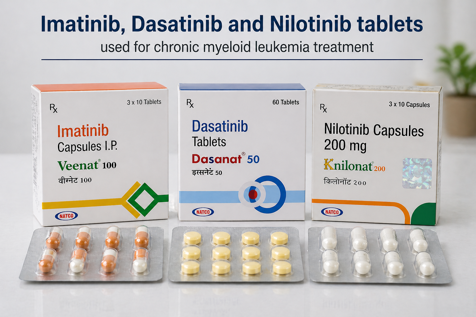 Imatinib, Dasatinib and Nilotinib tablets used for chronic myeloid leukemia treatment