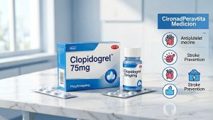 Clopidogrel (Plavix) Guide: Uses, Dosage, Side Effects & Affordable Generic Options for Heart Attack & Stroke Prevention